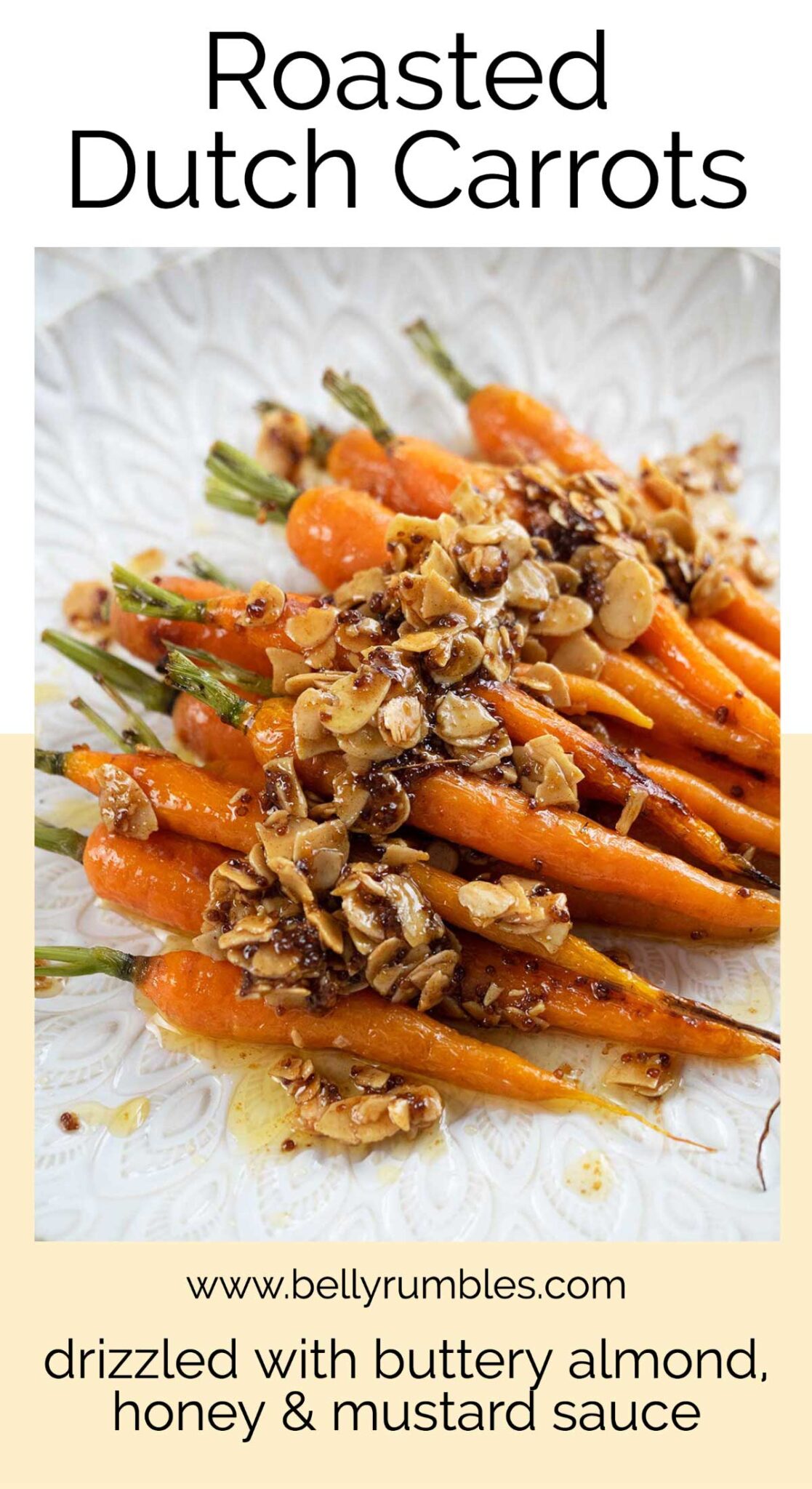 Roasted Dutch Carrots with buttery honey almonds Belly Rumbles